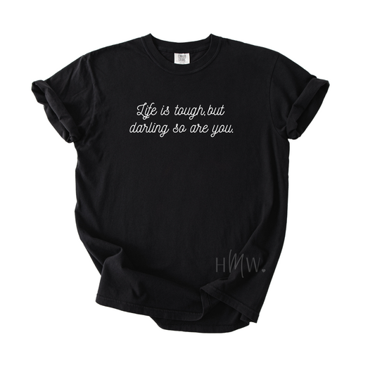 Life is tough, but darling so are you  - Unisex Adult Tee - Black