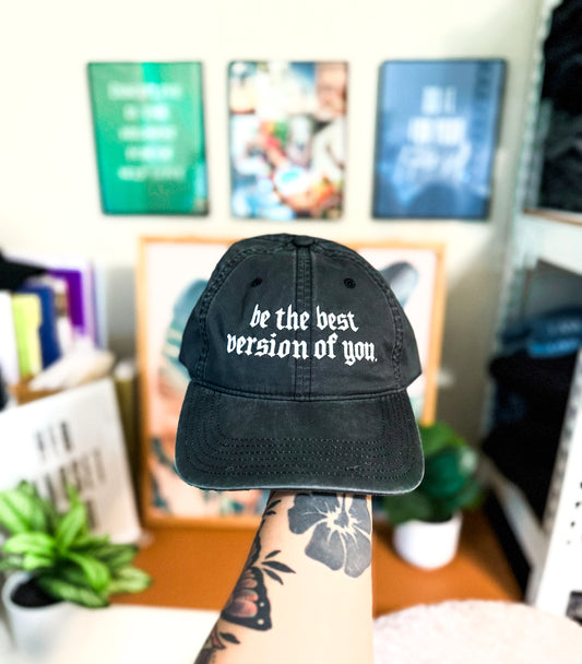 Be the Best version of you - Embroidery Hat